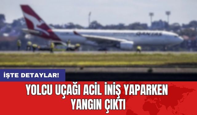 Yolcu uçağı acil iniş yaparken yangın çıktı