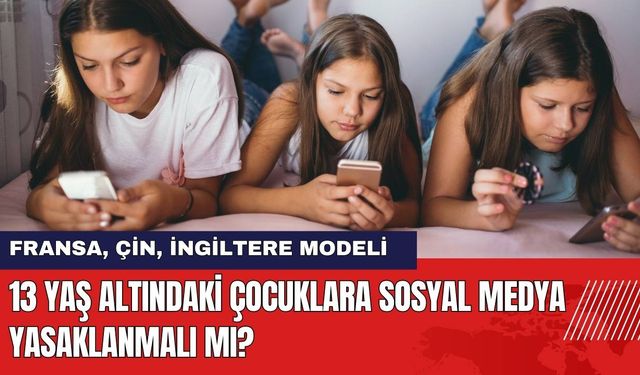 13 Yaş Altındaki Çocuklara Sosyal Medya Yasaklanmalı Mı?