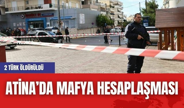 Atina’da Mafya Hesaplaşması: 2 Türk Öldürüldü