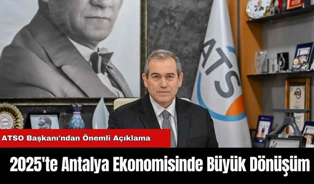 2025'te Antalya Ekonomisinde Büyük Dönüşüm