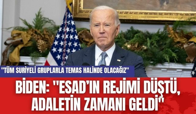 Biden: "Esad’ın Rejimi Düştü, Adaletin Zamanı Geldi"