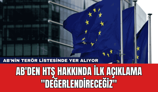 AB'den HTŞ Hakkında İlk Açıklama: "Değerlendireceğiz"