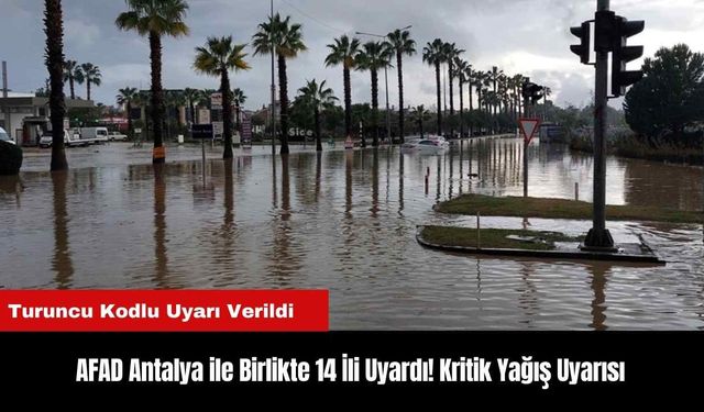 AFAD Antalya ile Birlikte 14 İli Uyardı! Kritik Yağış Uyarısı