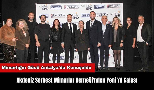 Akdeniz Serbest Mimarlar Derneği'nden Yeni Yıl Galası