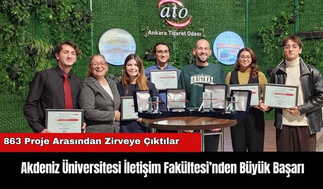 Akdeniz Üniversitesi İletişim Fakültesi’nden Büyük Başarı