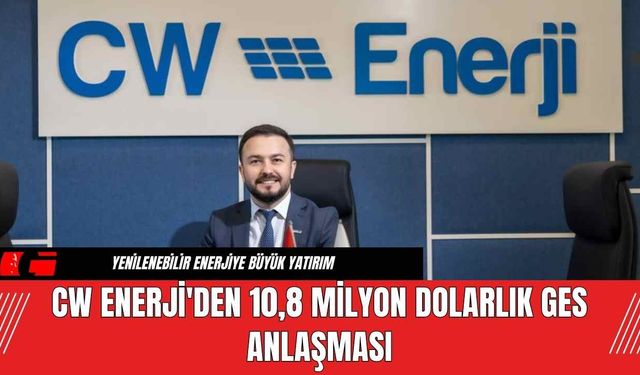 CW Enerji'den 10,8 Milyon Dolarlık GES Anlaşması