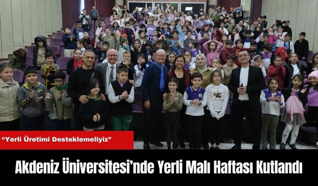 Akdeniz Üniversitesi’nde Yerli Malı Haftası Kutlandı