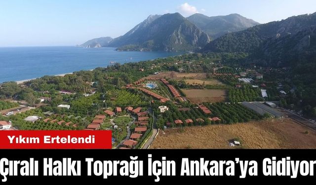 Antalya Çıralı'da Yaşanan Mülkiyet Sorunu Başkente Taşınıyor