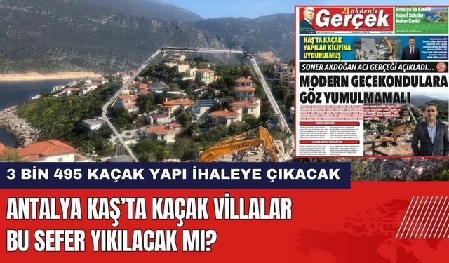 Antalya Kaş’ta Kaçak Villalar Bu Sefer Yıkılacak Mı?