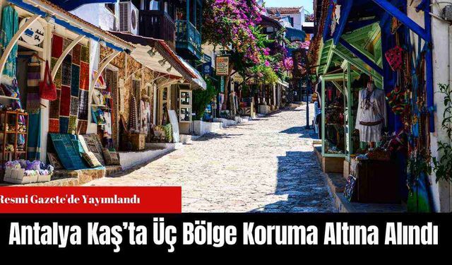 Antalya Kaş’ta Üç Bölge Koruma Altına Alındı