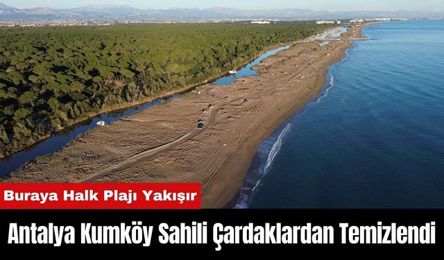 Antalya Kumköy Sahili Çardaklardan Temizlendi