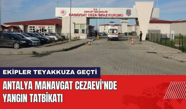 Antalya Manavgat Cezaevi'nde Yangın Tatbikatı