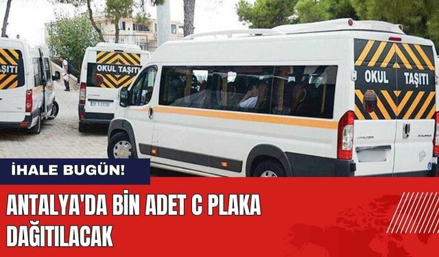 Antalya'da Bin Adet C Plaka Dağıtılacak! İhale Bugün