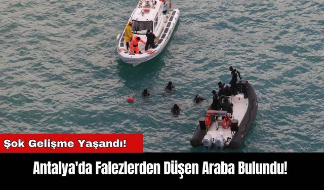 Antalya'da Falezlerden Düşen Araba Bulundu!