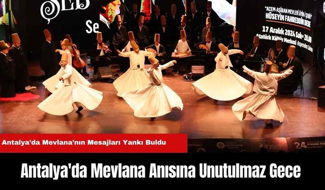 Antalya'da Mevlana Anısına Unutulmaz Gece