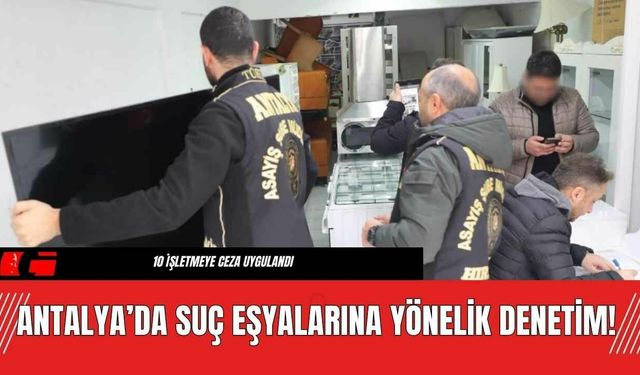 Antalya’da Suç Eşyalarına Yönelik Denetim!