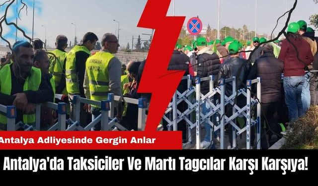 Antalya'da Taksiciler Ve Marti Tagcılar Karşı Karşıya!