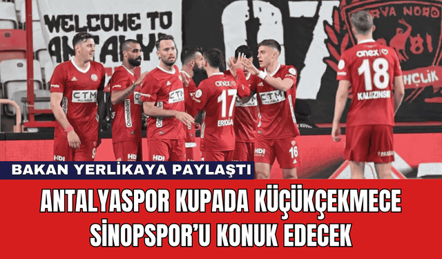 Antalyaspor Kupada Küçükçekmece Sinopspor’u Konuk Edecek