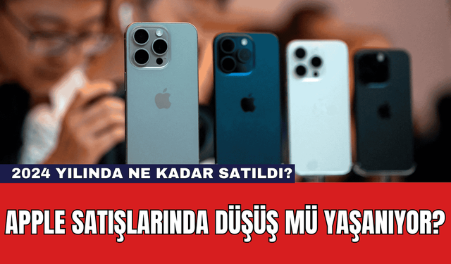 Apple Satışlarında Düşüş Mü Yaşanıyor?