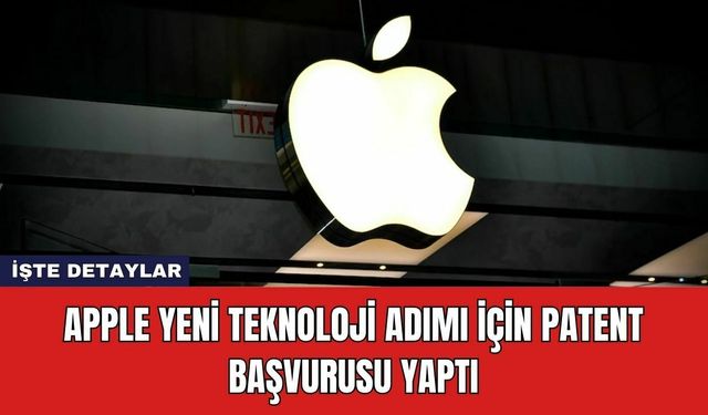 Apple Yeni Teknoloji Adımı İçin Patent Başvurusu Yaptı