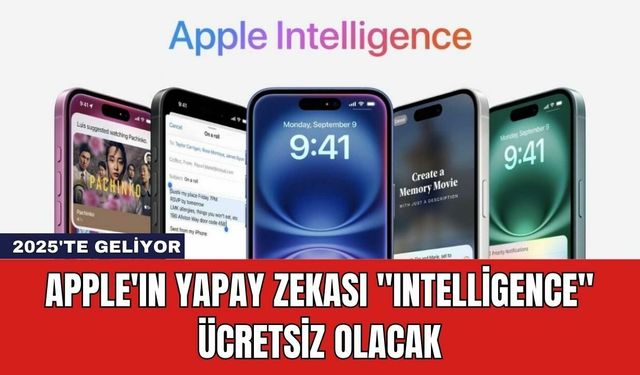 Apple'ın Yapay Zekası "Intelligence" Ücretsiz Olacak