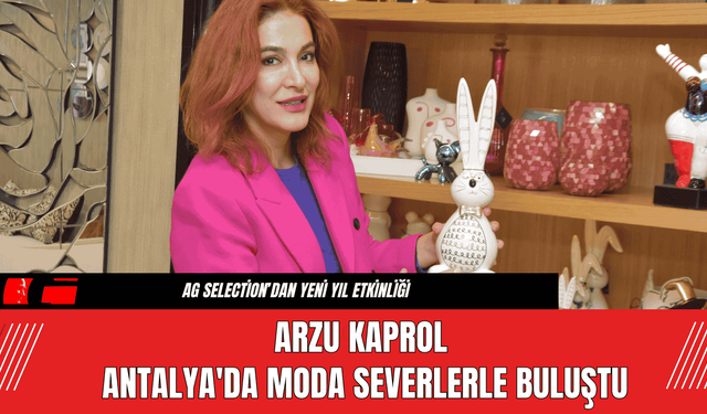 Arzu Kaprol Antalya'da Moda Severlerle Buluştu