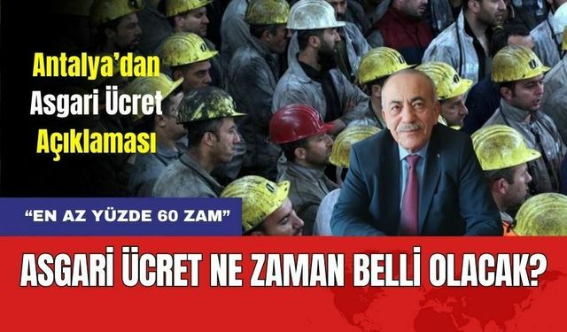 Asgari Ücret Ne Açıklanacak? Antalya'dan Yüzde 60 Zam Talebi