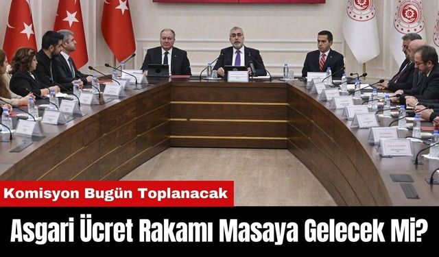 Asgari Ücret Rakamı Masaya Gelecek Mi? Komisyon Bugün Toplanacak