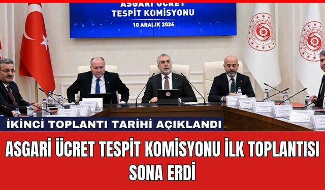 Asgari Ücret Tespit Komisyonu İlk Toplantısı Sona Erdi