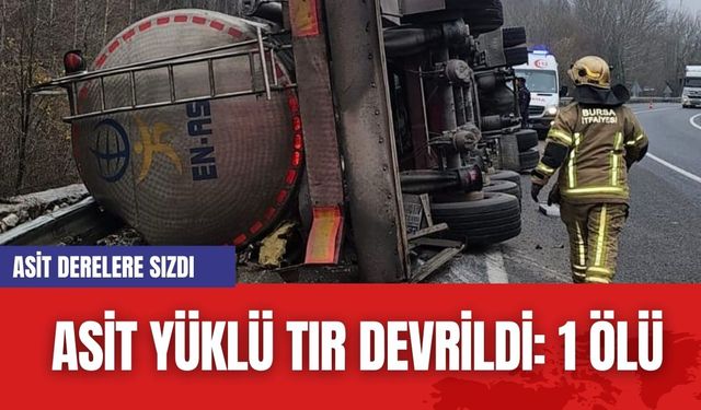 Asit Yüklü TIR Devrildi: Asit Derelere Sızdı