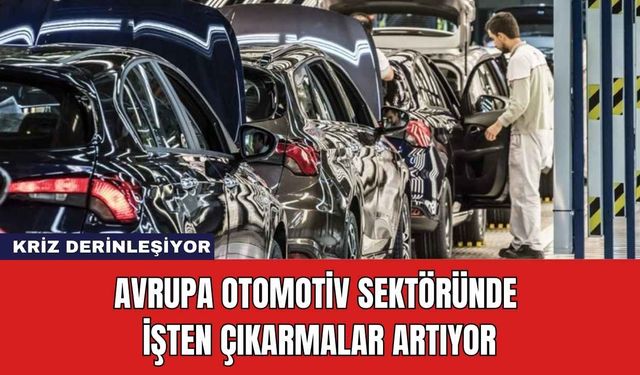 Avrupa Otomotiv Sektöründe İşten Çıkarmalar Artıyor