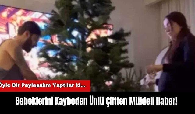 Bebeklerini Kaybeden Ünlü Çiftten Müjdeli Haber! Öyle Bir Paylaşalım Yaptılar ki...