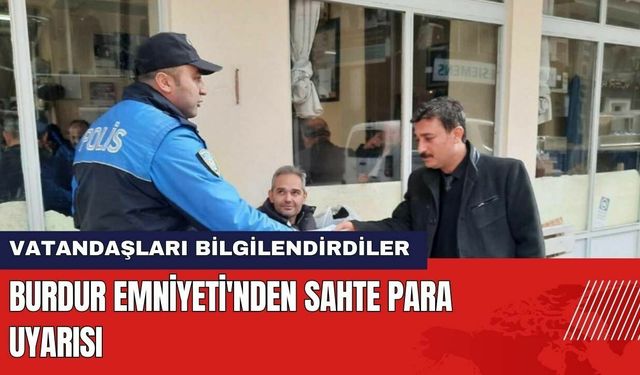 Burdur Emniyeti'nden Sahte Para Uyarısı