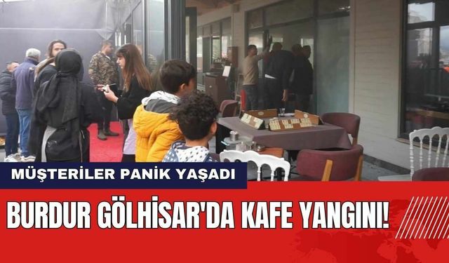 Burdur Gölhisar'da Kafe Yangını! Müşteriler Panik Yaşadı