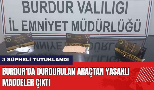 Burdur'da Durdurulan Araçtan Yasaklı Maddeler Çıktı