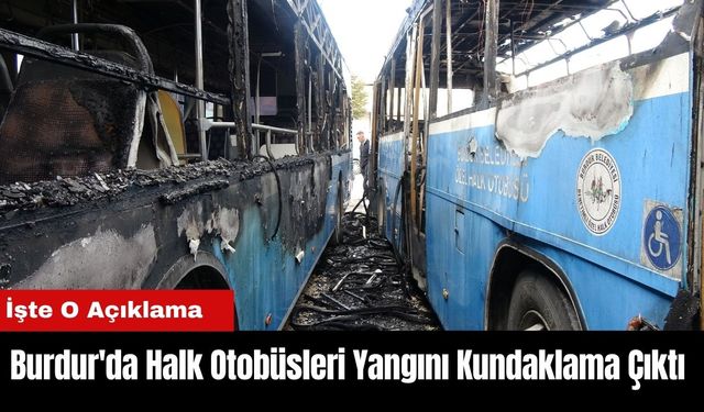 Burdur'da Halk Otobüsleri Yangını Kundaklama Çıktı