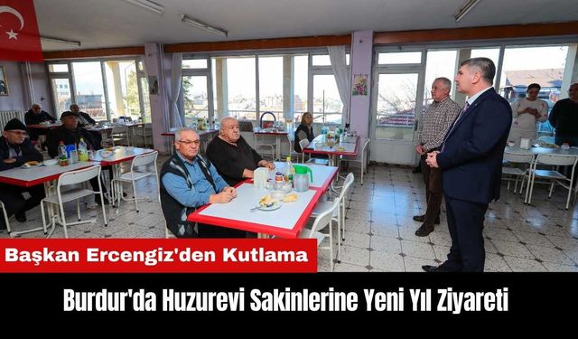 Burdur'da Huzurevi Sakinlerine Yeni Yıl Ziyareti