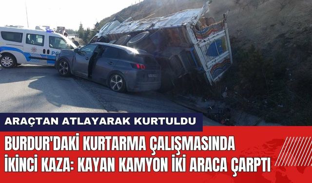 Burdur'da Kurtarma Çalışmasında İkinci Kaza! Kayan Kamyon İki Araca Çarptı