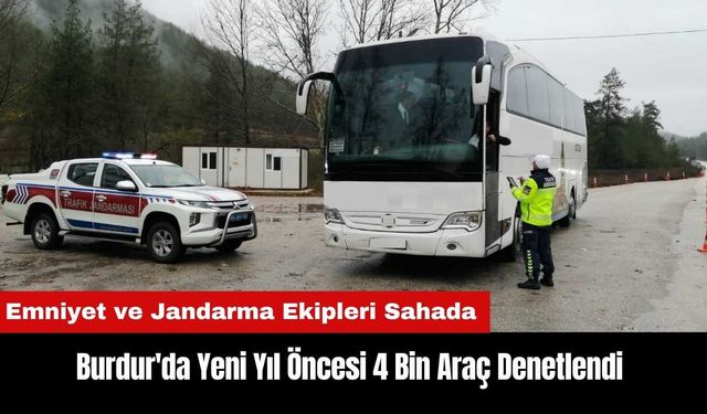 Burdur'da Yeni Yıl Öncesi 4 Bin Araç Denetlendi