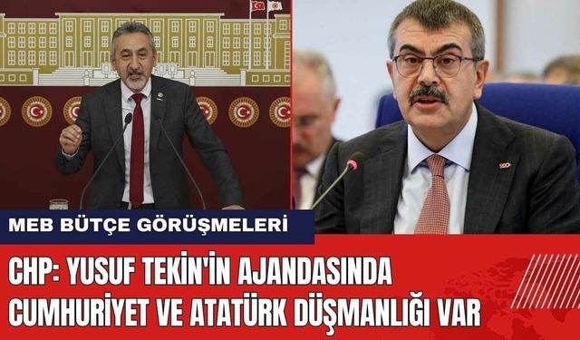 CHP: Yusuf Tekin'in Ajandasında Cumhuriyet ve Atatürk Düşmanlığı Var