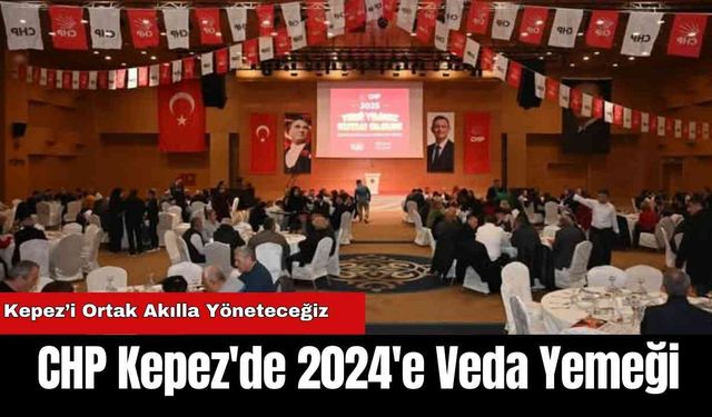 CHP Kepez'de 2024'e Veda Yemeği