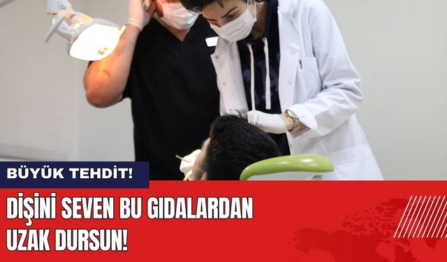 Dişini Seven Bu Gıdalardan Uzak Dursun!