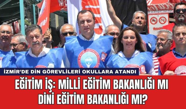 Eğitim İş: Milli Eğitim Bakanlığı Mı Dini Eğitim Bakanlığı Mı?