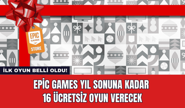 Epic Games Yıl Sonuna Kadar 16 Ücretsiz Oyun Verecek