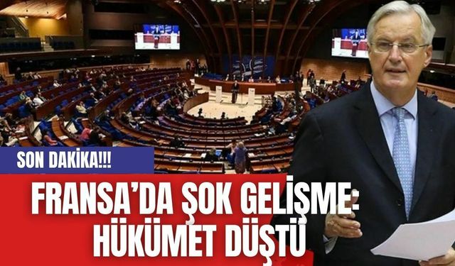 Fransa’da Şok Gelişme: Hükümet düştü