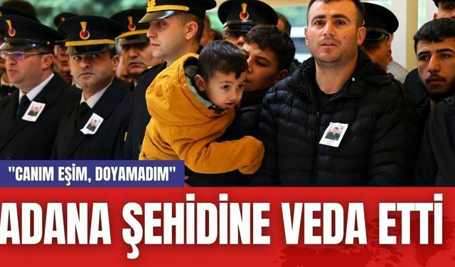 Adana Şehidine Veda Etti