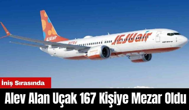 İniş Sırasında Alev Alan Uçak 167 Kişiye Mezar Oldu