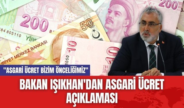 Bakan Işıkhan'dan Asgari Ücret Açıklaması