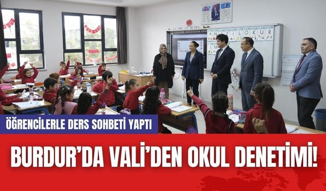 Burdur’da Vali’den Okul Denetimi!