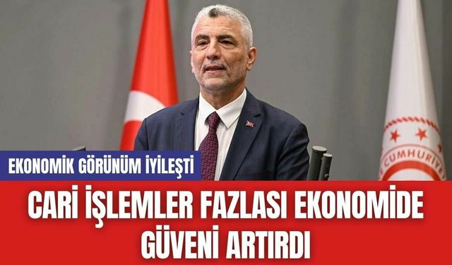 Cari işlemler fazlası ekonomide güveni artırdı